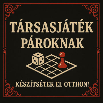 Felnőtt társasjáték pároknak – készítsétek el otthon!